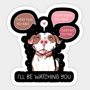 I'll Be Watching You, Funny Cute Dog Lover, Humor Dog Owner Sticker